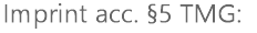 Imprint acc. &sect;5 TMG: 
